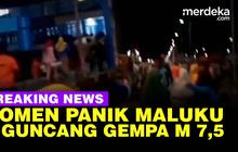 VIDEO: Kondisi Maluku Luluh Lantak Usai Diguncang Gempa Magnitudo 7,5