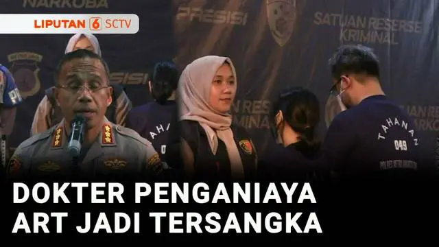 VIDEO: Dokter dan Istrinya Jadi Tersangka Penganiayaan ART, Korban Ditendang Dibenturkan ke Meja