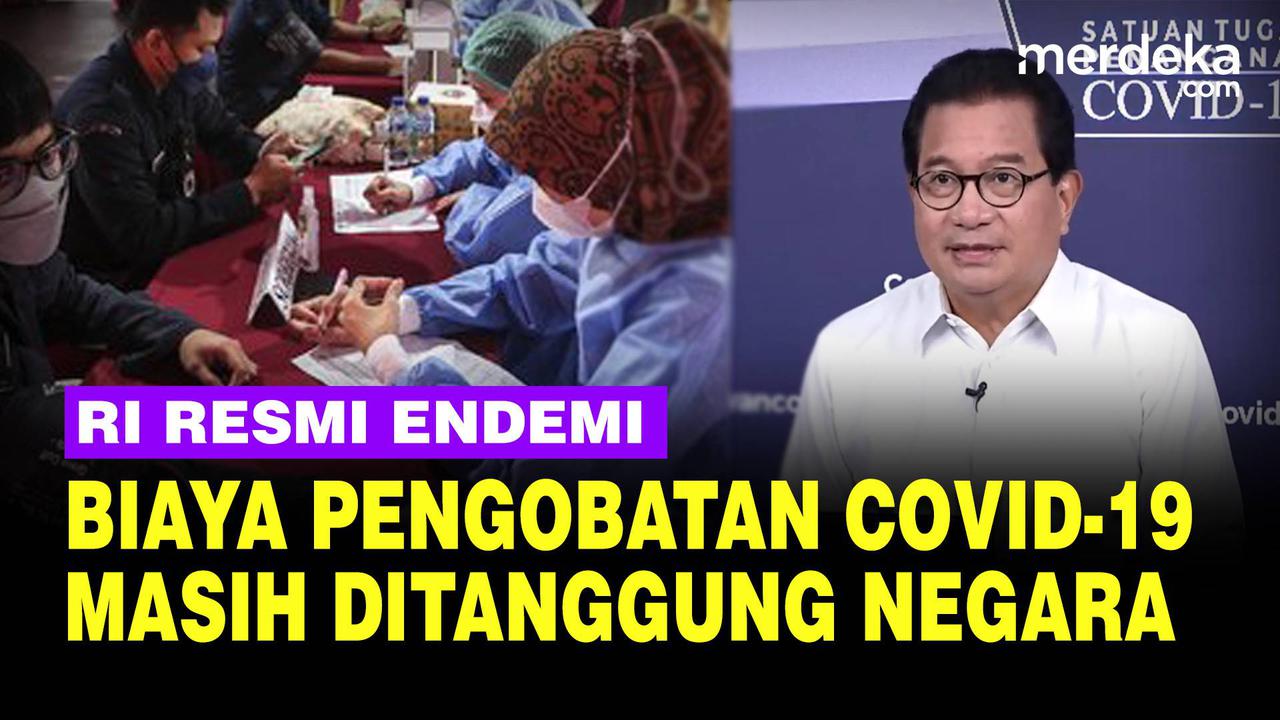 VIDEO: Meski Endemi Biaya Pengobatan Covid-19 Masih Ditanggung Negara, Sampai Kapan?