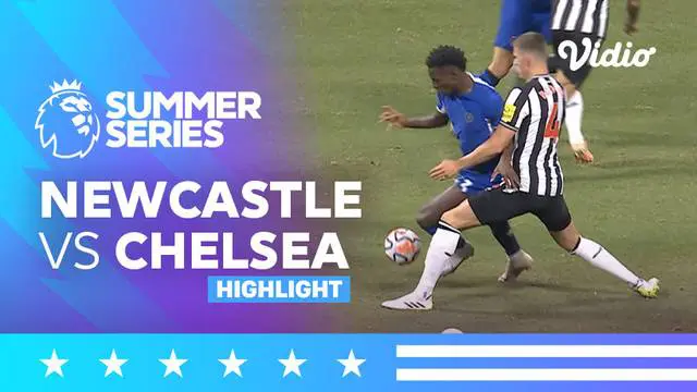 Berita video highlights laga uji coba antara Chelsea Vs Newcastle United, Kamis (27/7/23)