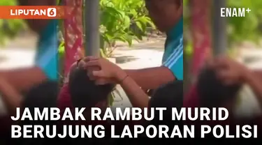 Jambak Rambut Murid, Guru Dilaporkan ke Polisi