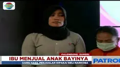 Ibu rumah tangga di Palembang rela menukar buah hati yang baru dilahirkannya 4 bulan dengan sabu-sabu.
