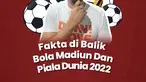 Bola resmi Piala Dunia 2022, Al Rihla, yang sempat dikira buatan Madiun ternyata dibuat di negara lain. Bola yang memiliki sejumlah fitur teknologi itu merupakan produk buatan Pakistan dan China. Sedangkan, Al Rihla yang dibuat di Indonesia hanyalah ...