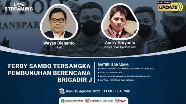Liputan6 Update: Ferdy Sambo Tersangka Pembunuhan Berencana Brigadir J
