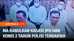 Mahkamah Agung mengabulkan permohonan kasasi Jaksa Penuntut Umum dan menjatuhkan hukuman masing-masing 2 tahun penjara kepada dua orang polisi terdakwa tragedi Kanjuruhan yang sebelumnya divonis bebas Pengadilan Negeri Surabaya.