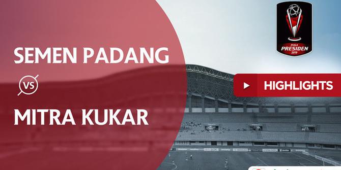 VIDEO: Highlights Piala Presiden 2019, Semen Padang Vs Mitra Kukar 2-0