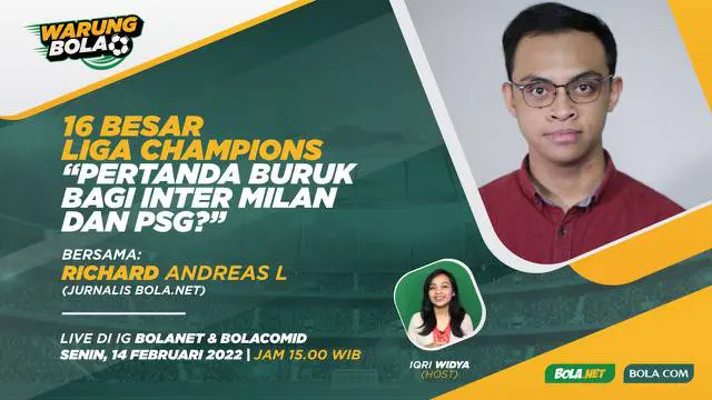 VIDEO Warung Bola: Pertanda Buruk Bagi Inter Milan dan PSG di Babak 16 Besar Liga Champions