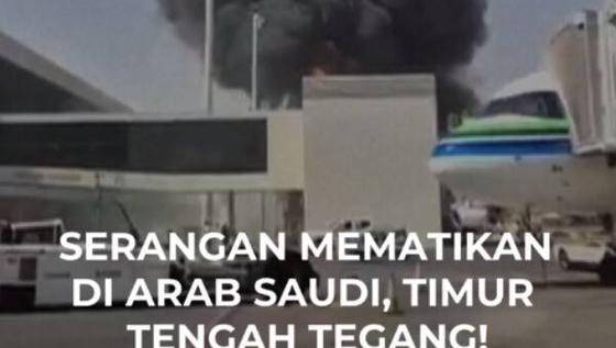 Serangan Mematikan di Arab Saudi, Timur Tengah Tegang!