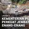 Kementerian PU Perkuat Jembatan Enang-Enang