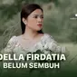 Della Firdatia kembali dengan karya terbaru berjudul Belum Sembuh. (Dok. Vidio/Wahana Production)