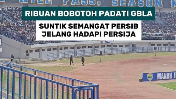 Ribuan Bobotoh padati GBLA suntik semangat Persib jelang hadapi Persija