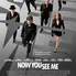 Now You See Me ialah film fiksi-aksi Amerika yang menceritakan tentang kehidupan sekelompok ilusionis
