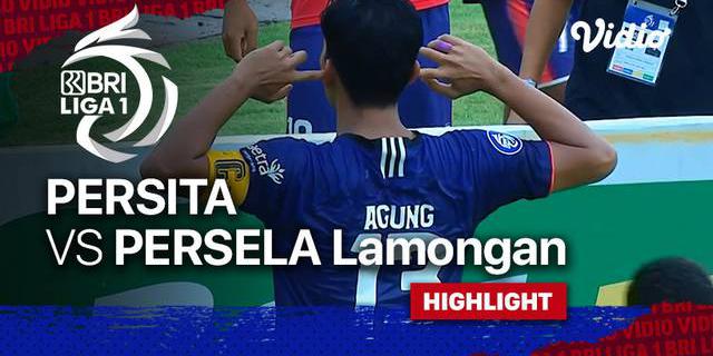 VIDEO: Highlights BRI Liga 1, Persita Tangerang Bungkam Persela Lamongan Tiga Gol Tanpa Balas