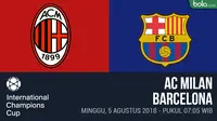 ICC 2018_AC Milan Vs Barcelona (Bola.com/Adreanus Titus)