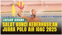 Kisah Inspiratif Caesar Kirano, Juara Polo Air IOAC 2025 Selalu Diingatkan Salat oleh Orang Tua