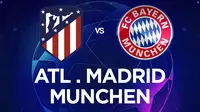 Liga Champions - Atletico Madrid Vs Bayern Munchen (Bola.com/Adreanus Titus)