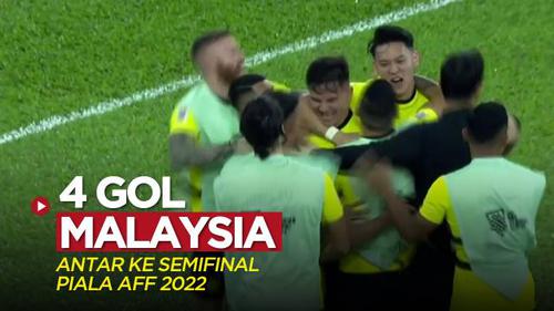 VIDEO: 4 Gol yang Antarkan Malaysia ke Semifinal Piala AFF 2022