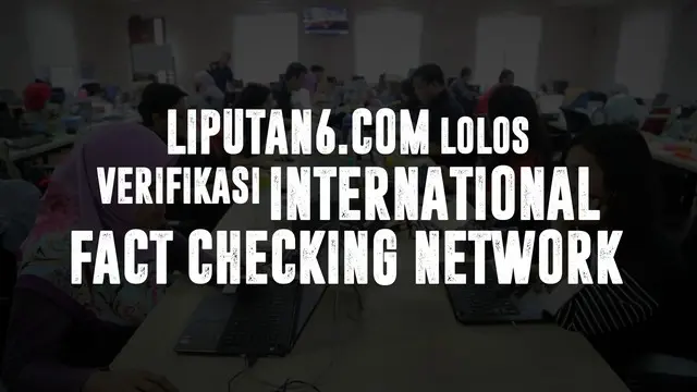 Liputan6.com lolos verifikasi International Fact Checking Network (IFCN) atau Jaringan Periksa Fakta Internasional pada 2 Juli 2018.