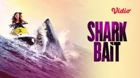 Sinopsis Shark Bait di Vidio, Film Thriller Horror di Tengah Laut