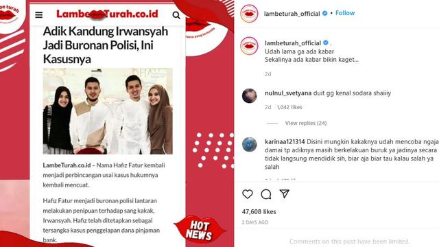 Unggahan Lambe Turah mengenai adik Irwansyah yang kini menjadi buronan polisi karena kasus penggelapan dana pinjaman bank (https://www.instagram.com/p/CX3D9mVJvY9/)