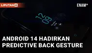 Di Android 14, menggeser layar untuk kembali bisa saja merepotkan. Fitur predictive back gesture mengatasi masalah ini