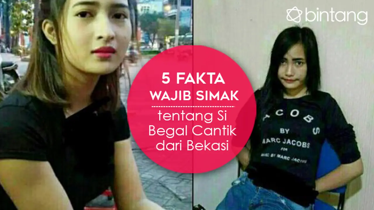 [Bintang] 5 Fakta Wajib Simak tentang Si Begal Cantik dari Bekasi