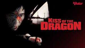 Koreografi Brutal, Karakter Antagonis Ikonik, di Film Action Kiss of the Dragon Hadir di Vidio