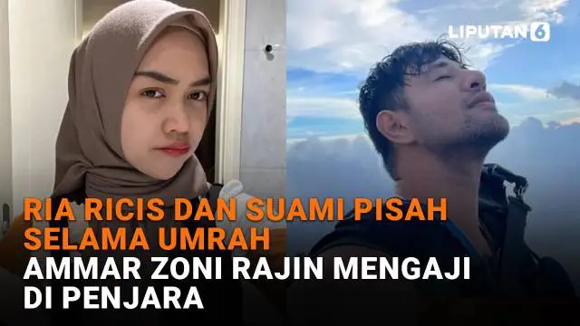 Mulai dari Ria Ricis dan suami pisah selama umrah hingga Ammar Zoni rajin mengaji di penjara, berikut sejumlah berita menarik News Flash Showbiz Liputan6.com.
