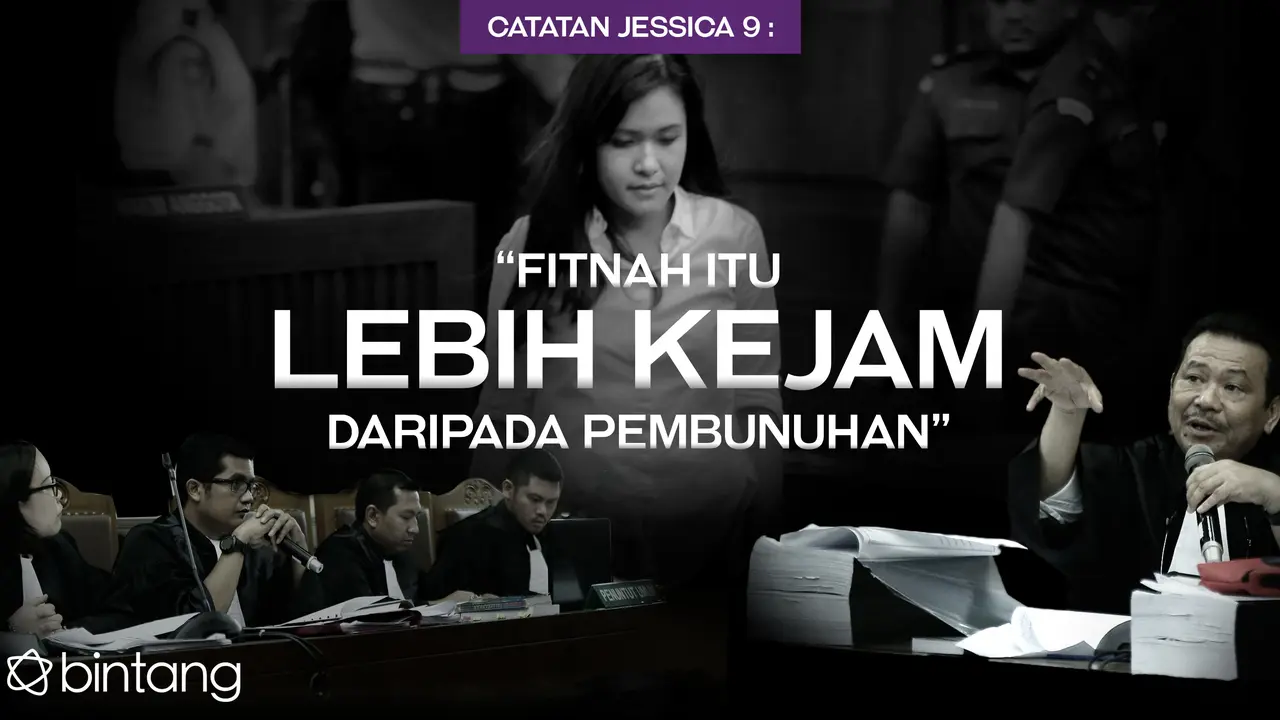 Catatan Jessica 9: “Fitnah Itu Lebih Kejam daripada Pembunuhan”