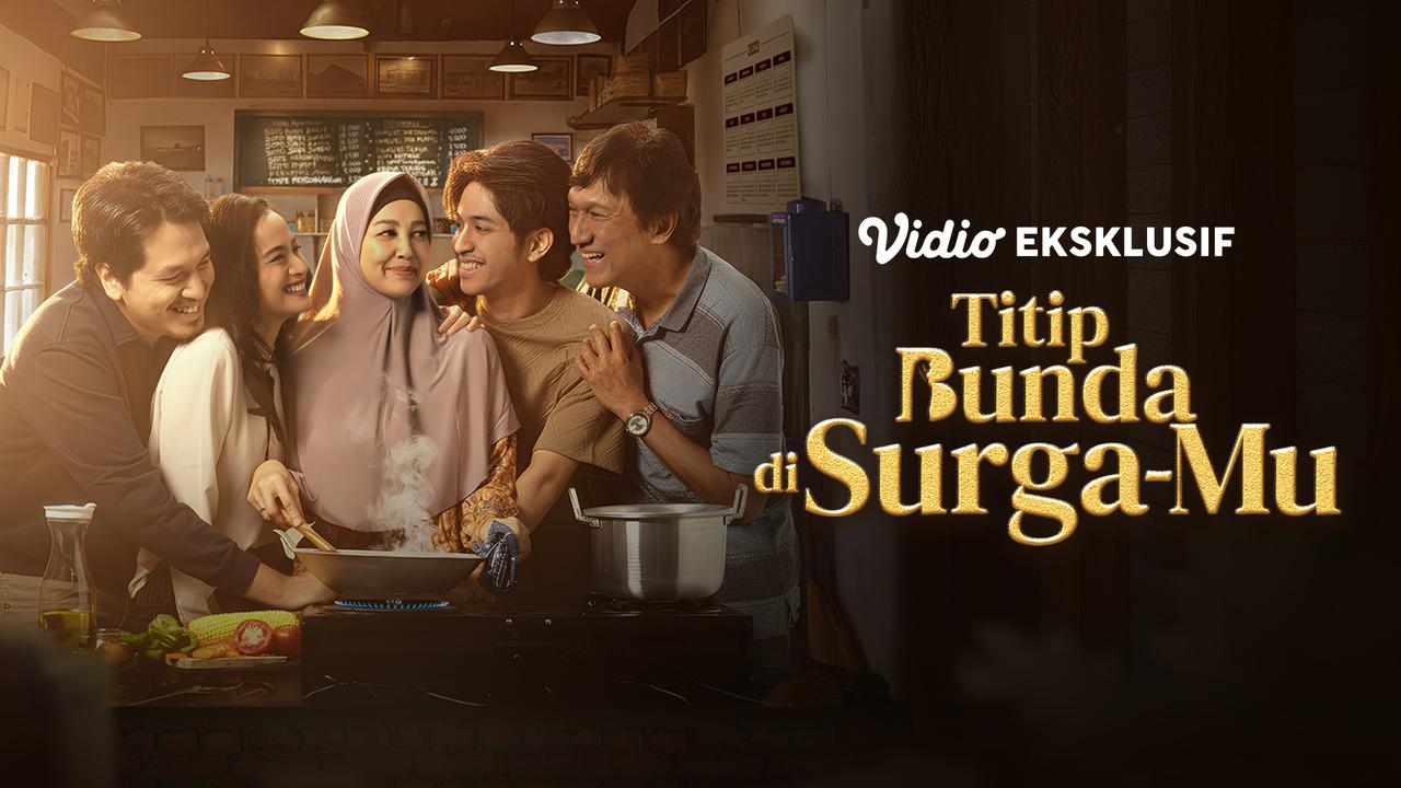 Film Indonesia Titip Bunda di Surga-Mu di Vidio Sukses Gabungkan Konflik Keluarga dan Dilema Kehidupan Nyata