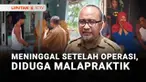 Seorang perempuan lanjut usia warga Desa Sumberurip, Kabupaten Bekasi, Jawa Barat, meninggal dunia, setelah menjalani operasi di Rumah Sakit Hanstien, Rengas Dengklok, Kabupaten Karawang, Jawa Barat. Perempuan lansia berusia 62 tahun diduga menjadi k...