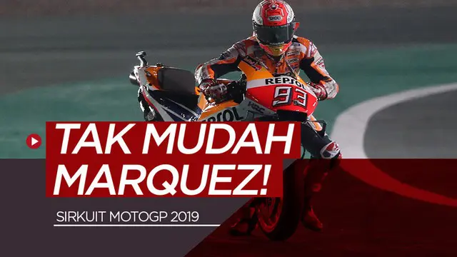 VIDEO: Sirkuit-Sirkuit MotoGP yang Tak Mudah Ditaklukkan Marc Marquez