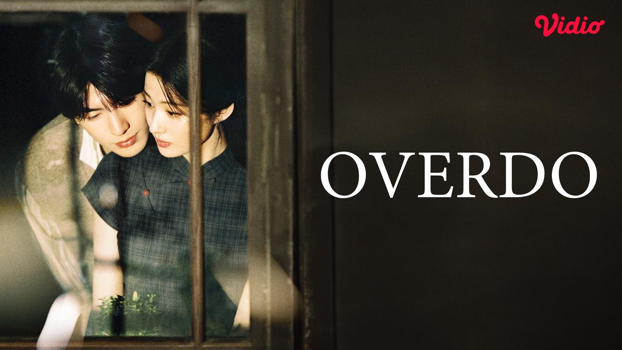 Daftar Pemain Drama China Overdo, Adaptasi Novel yang Tayang di Vidi