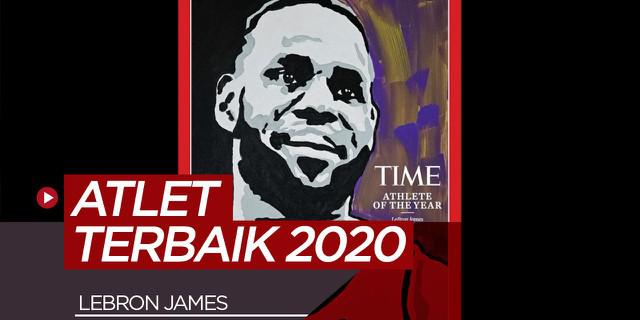 VIDEO: Alasan Utama Majalah TIME Pilih LeBron James Jadi Atlet Terbaik 2020