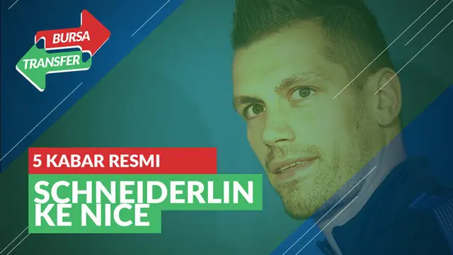 Berita video 5 kabar resmi bursa transfer terkini, termasuk soal eks gelandang Manchester United, Morgan Schneiderlin, yang hengkang ke Nice.