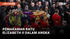 THUMBNAIL FAKTA DAN ANGKA SEPUTAR PEMAKAMAN RATU ELIZABETH II