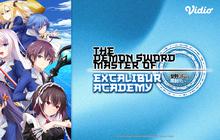 Sinopsis Anime The Demon Sword Master of Excalibur Academy: Perjuangan Leonis Menumpas Void di Vidio