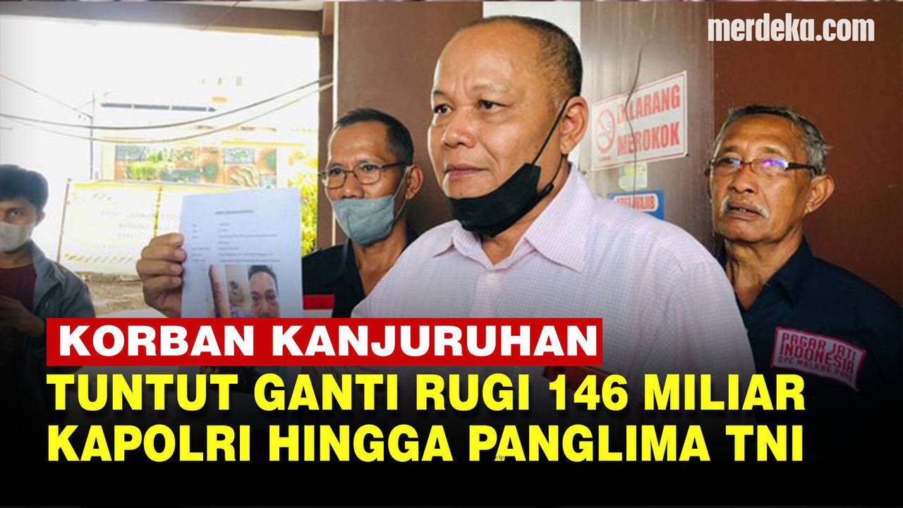 VIDEO: Korban Tragedi Kanjuruhan Tuntut Ganti Rugi Rp146 Miliar ke Kapolri & Panglima
