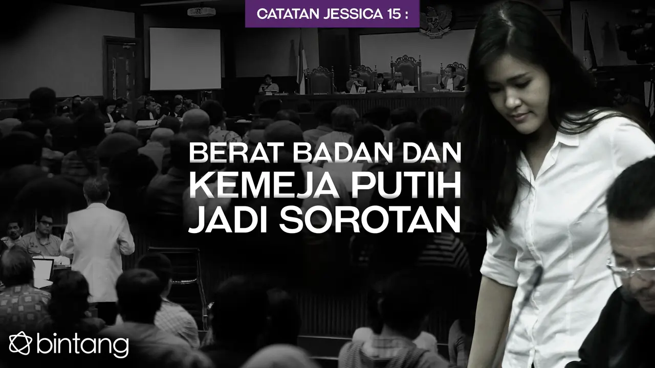 Catatan Jessica 15: Berat Badan dan Kemeja Putih Jadi Sorotan