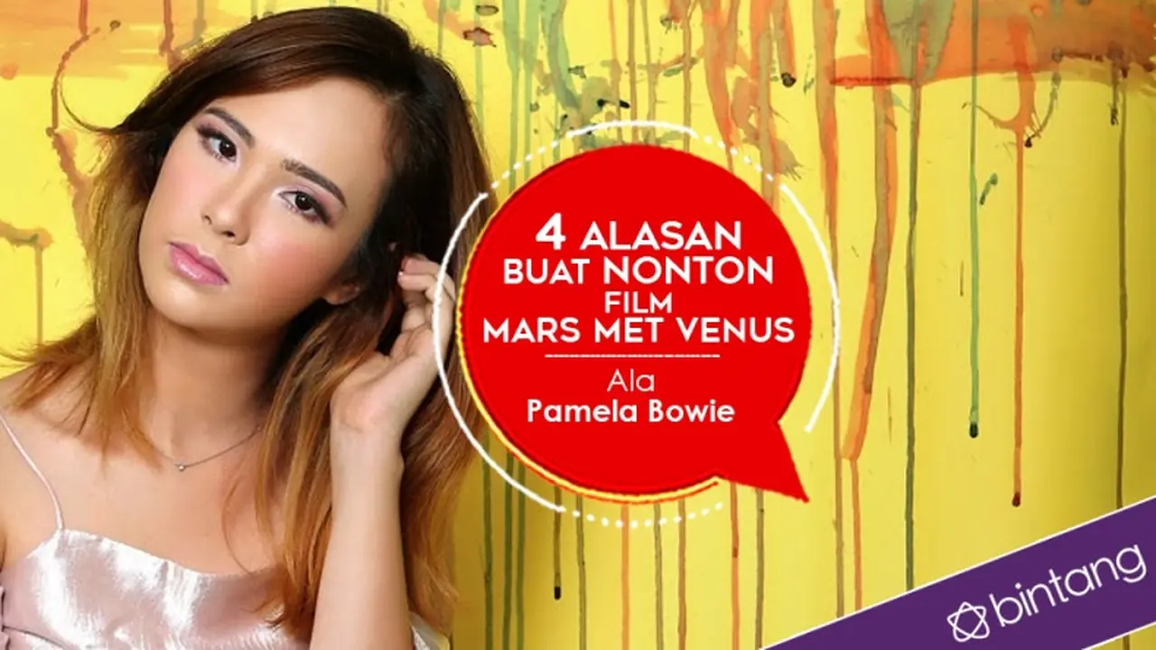 [Bintang] 4 Alasan Buat Nonton Film Mars Met Venus Ala Pamela Bowie