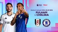 Live Streaming Liga Inggris Pekan ke-21: Fulham vs Chelsea, Eksklusif di Vidio