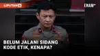 Brigjen Hendra Kurniawan Belum Jalani Sidang Kode Etik, Kenapa?