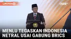 Indonesia Gabung BRICS, Menlu: Wujud dari Politik Bebas Aktif