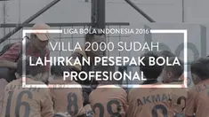 Video profil singkat salah satu peserta Liga Bola Indonesia 2016, Villa 2000.