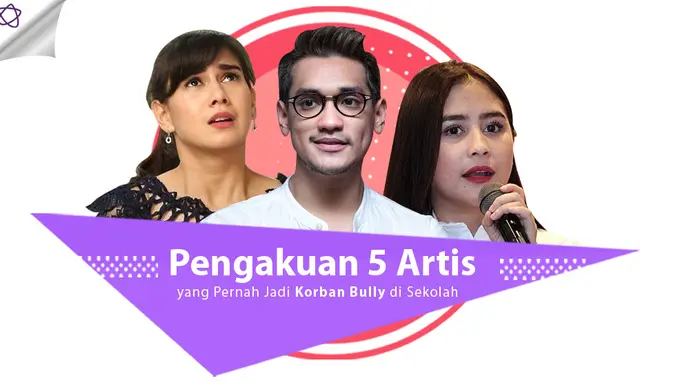 [Bintang] Pengakuan 5 Artis yang Pernah Jadi Korban Bully di Sekolah