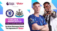 Link Siaran Langsung Liga Inggris 2024/2025: Chelsea vs Newcastle di Vidio