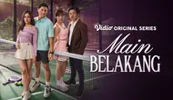 Sinopsis Series Main Belakang dan Jadwal Tayang di Vidio