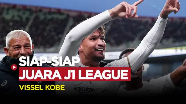 Berita video peluang besar Vissel Kobe untuk jadi juara J1 League di akhir pekan ini