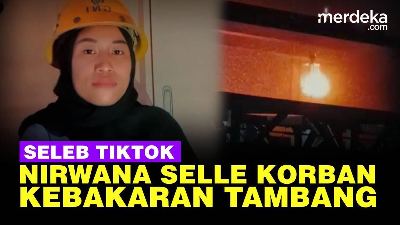 VIDEO: Fakta-Fakta Kematian Seleb TikTok Nirwana Selle Akibat Kebakaran di Tambang