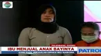 Ibu rumah tangga di Palembang rela menukar buah hati yang baru dilahirkannya 4 bulan dengan sabu-sabu.